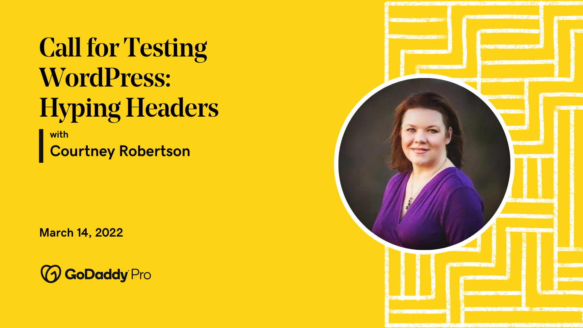 On a yellow background, there's a photo of a woman wearing a purple top and some text about GoDaddy Pro's WordPress testing event on March 14, 2022.