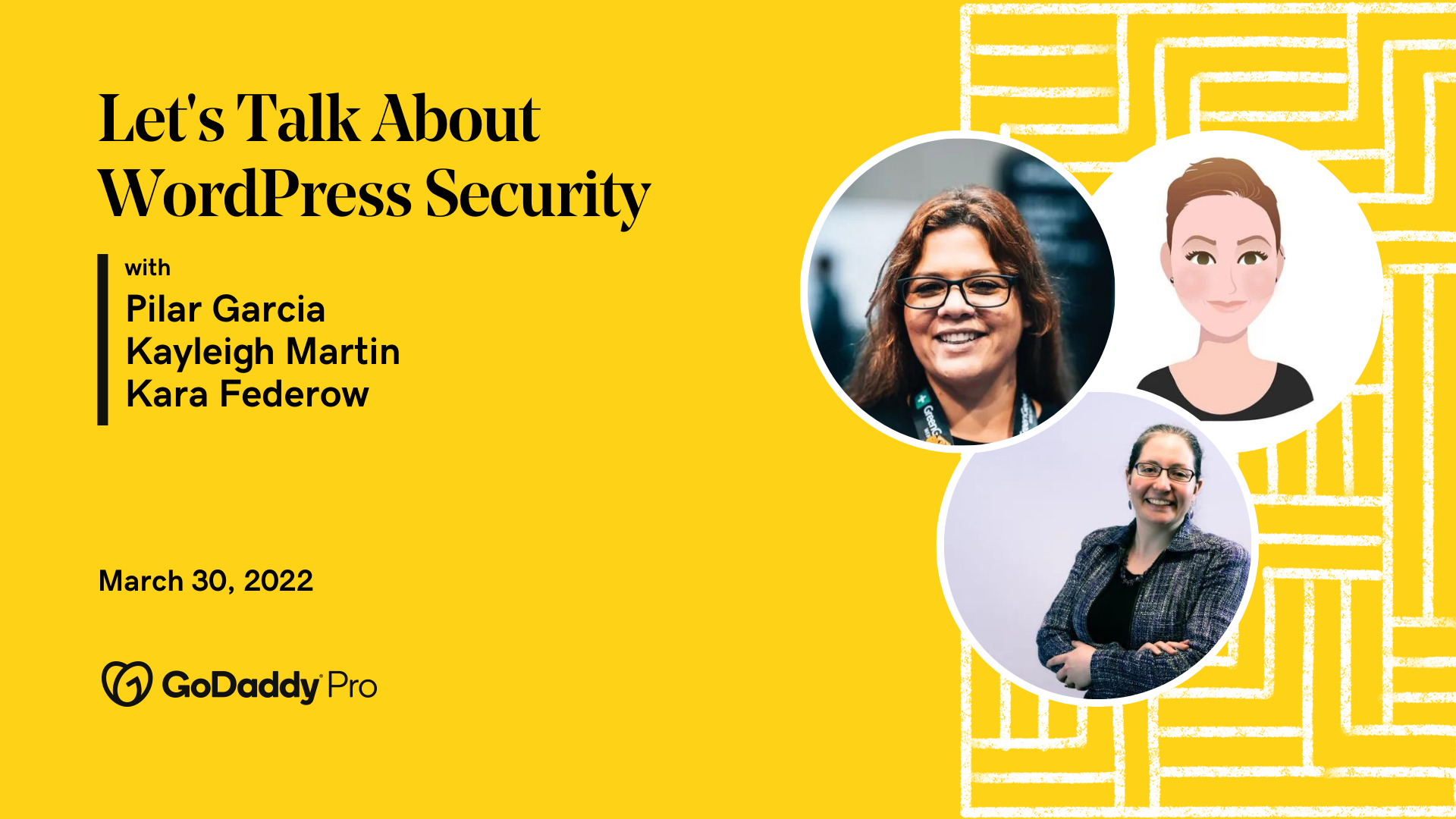 Three women's headshots on a yellow background, with details regarding GoDaddy Pro's upcoming WordPress Security event.