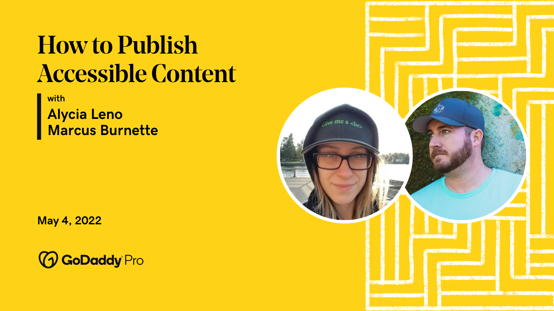 Photos of Alycia Leno and Marcus Burnette on a yellow background. The image includes text about GoDaddy Pro's accessible content chat occurring on May 4.