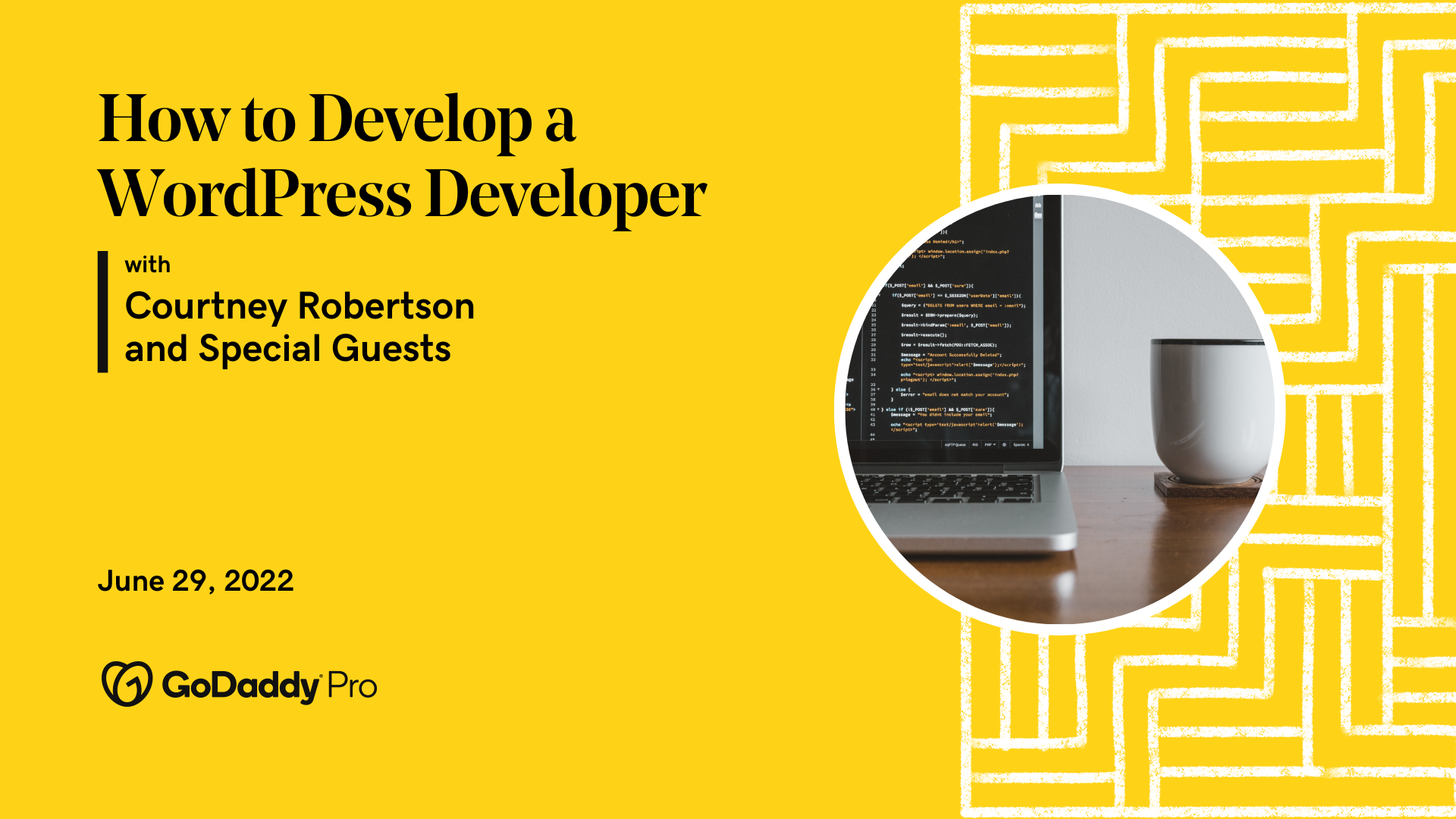 Information about GoDaddy Pro's upcoming "How to Develop a WordPress Developer" event on June 29 against a yellow background.