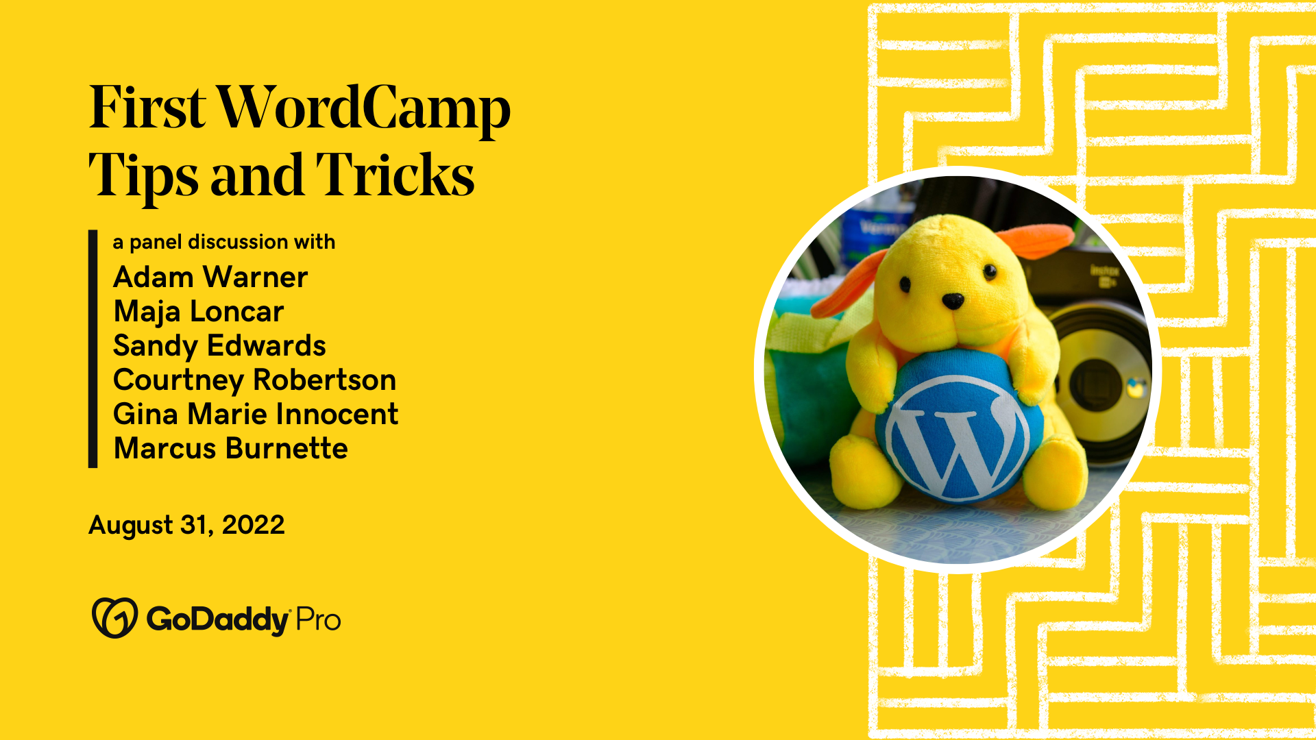 A Wapuu holding a WordPress logo on a yellow background next to the title for this image, First WordCamp Tips and Tricks, and the names of several people joining a GoDaddy-hosted panel discussion on August 21, 2022.