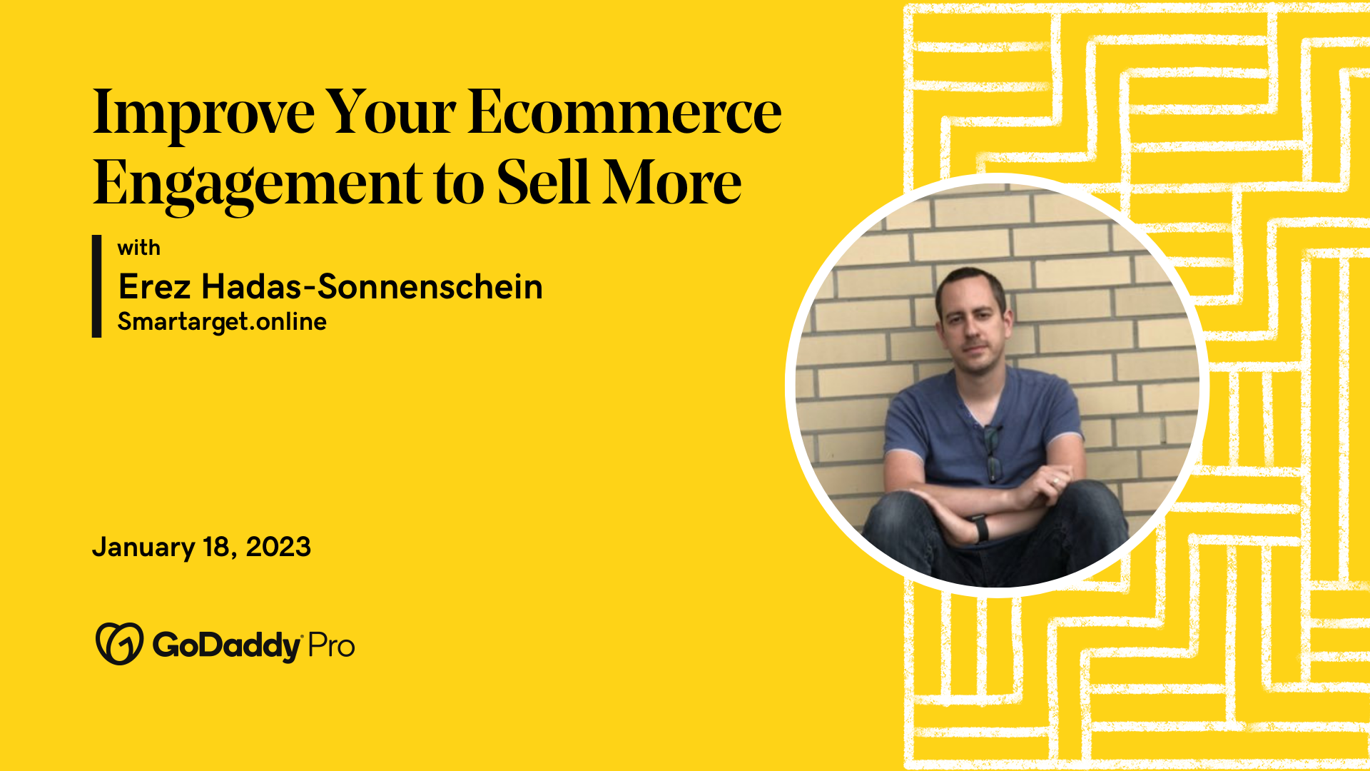 A photo of Erez against a yellow background, with text reading "Improve Your Ecommerce Engagement to Sell More." The event is on January 18.