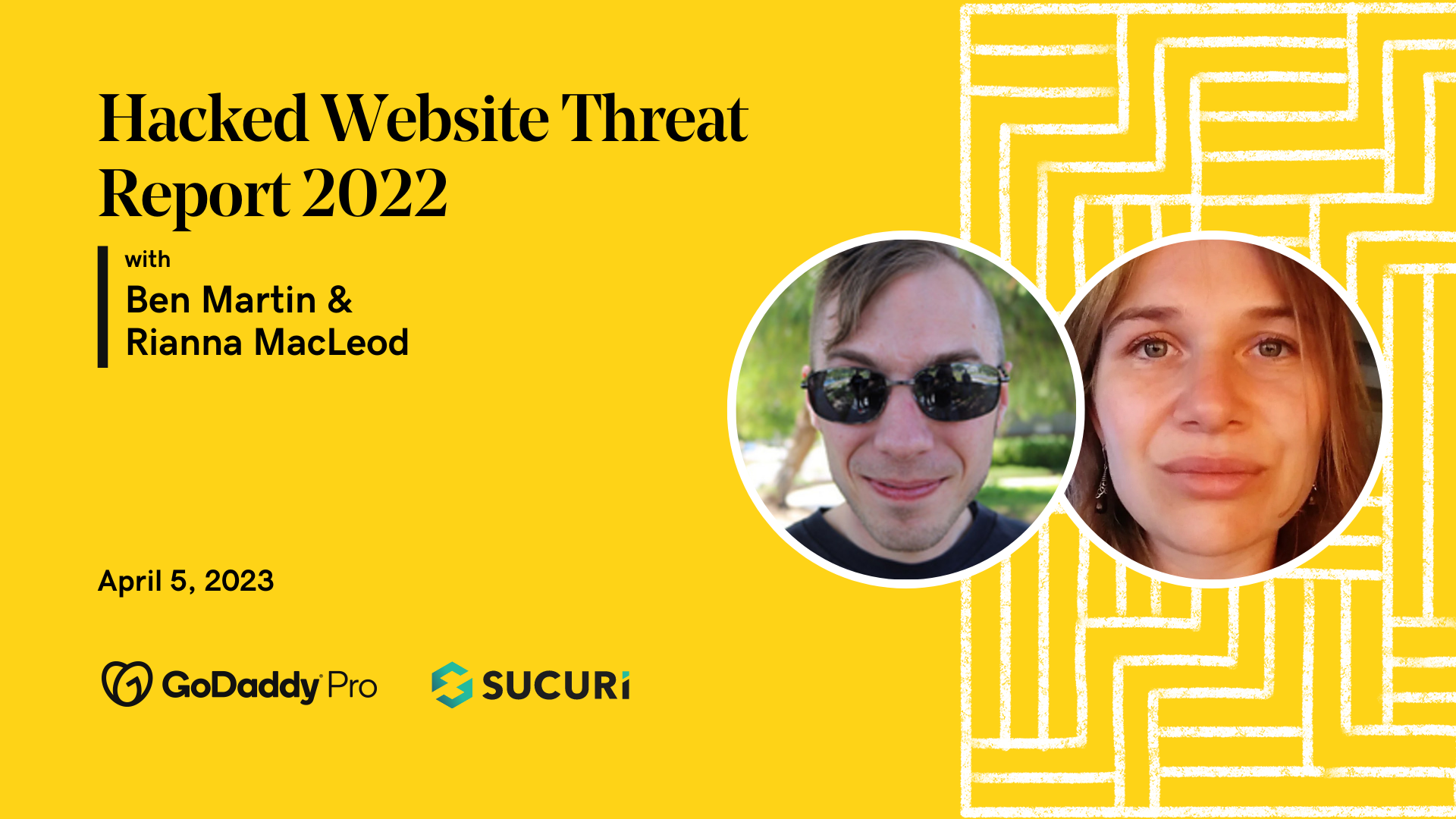 Yellow rectangle with photos of Ben and Rianna next to text about GoDaddy's threat report event with Sucuri on April 5. 