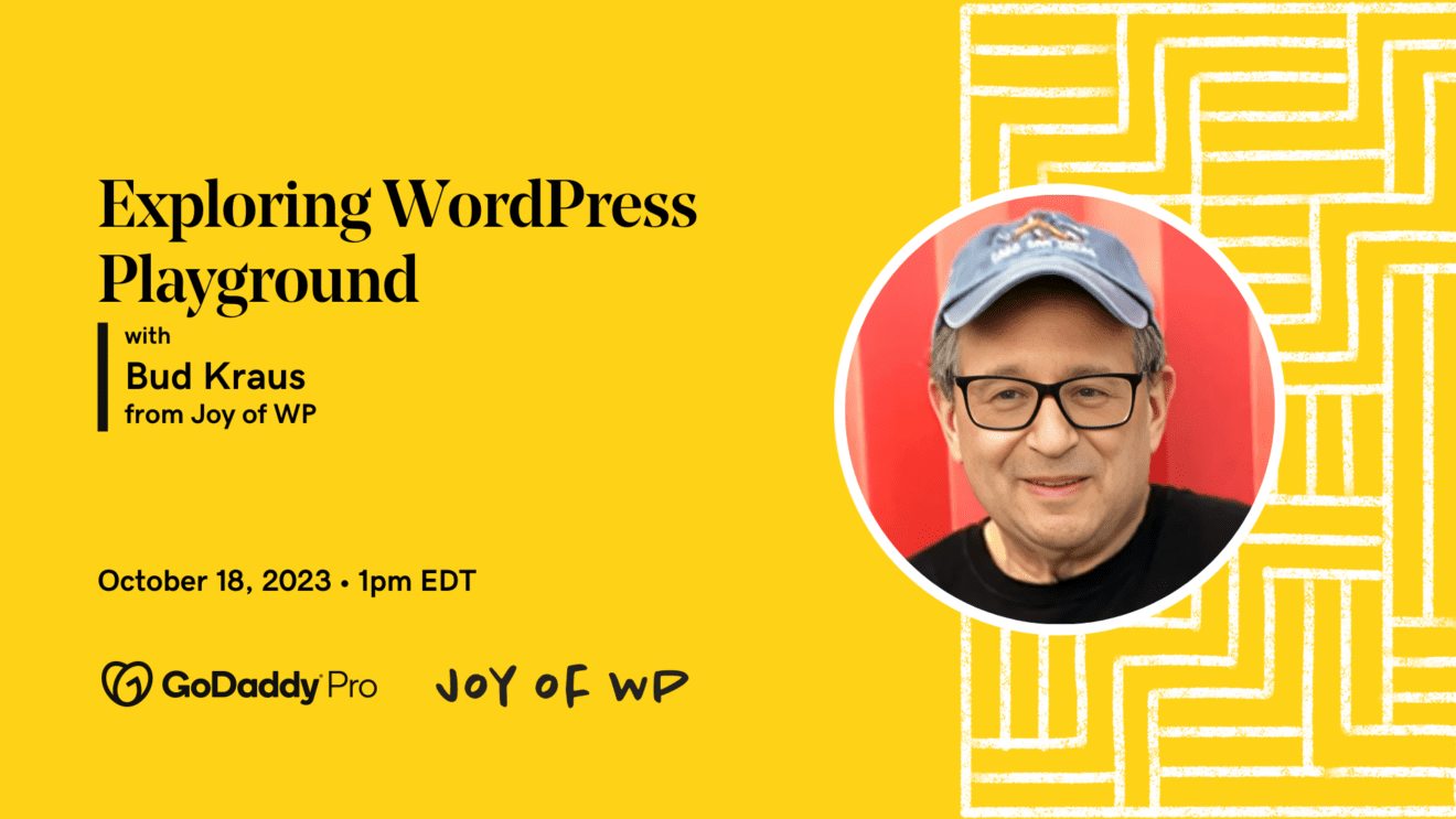 A yellow banner with the headline "Exploring WordPress Playground with Bud Kraus" and a photo of Bud Kraus, together with logos for GoDaddy Pro and Joy of WP.